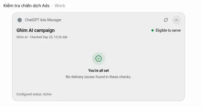Ghim AI campaign trong ChatGPT Ads Manager hiển thị Eligible to serve và configured status Active